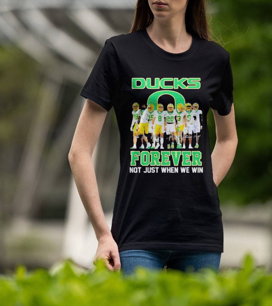DUCKS O Forever Not Just When We Win T-Shirt