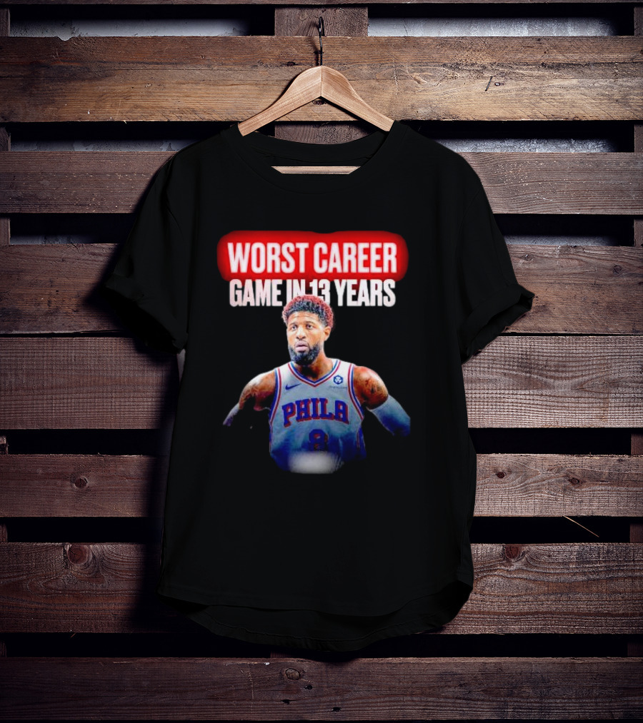 Paul George Philadelphia Worst Career Game In 13 Years T-Shirt