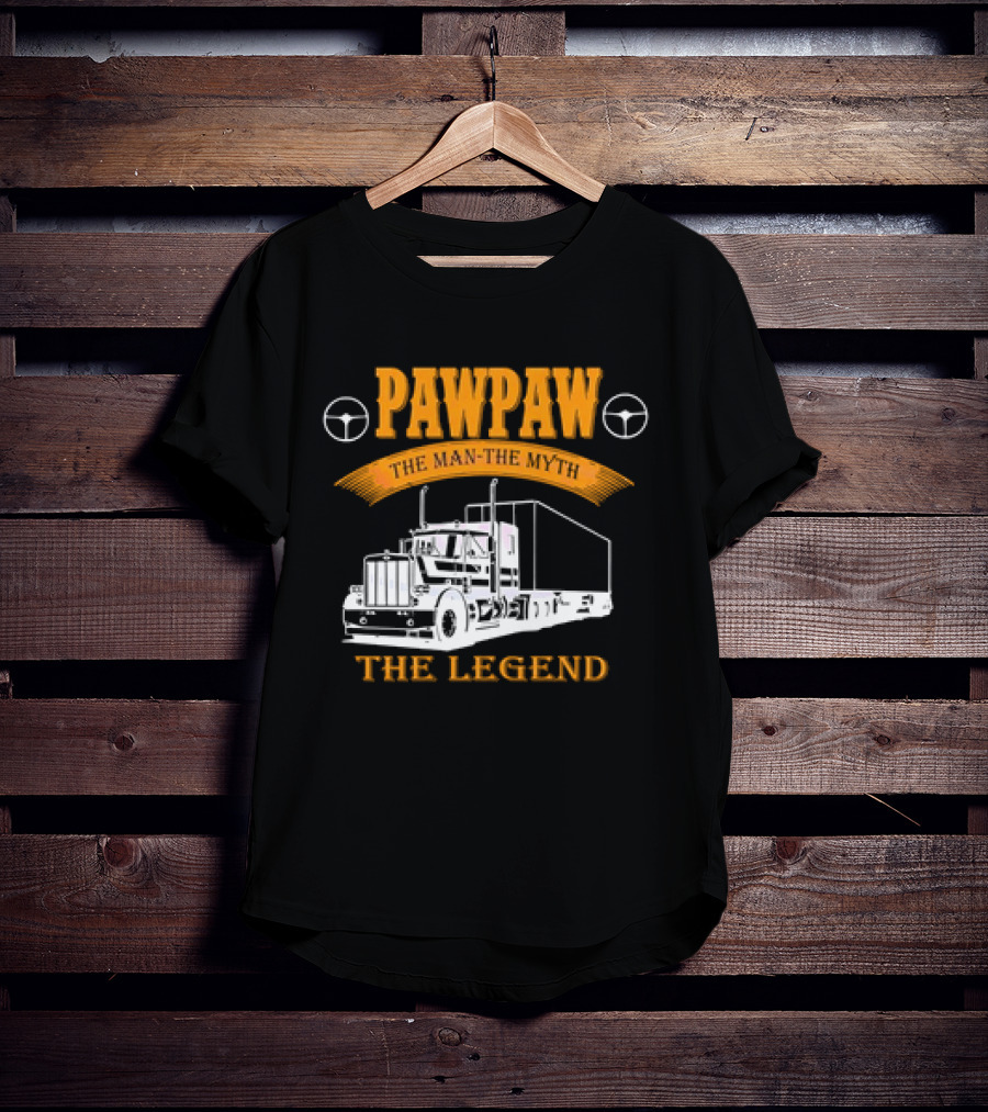 Pawpaw The Man The Trucker The Legend T-Shirt