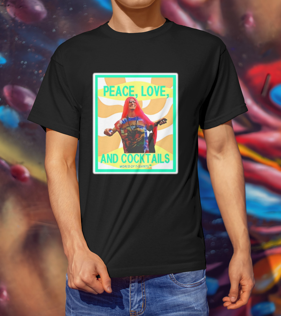 World Of S Peace Love And Cocktails T-Shirt