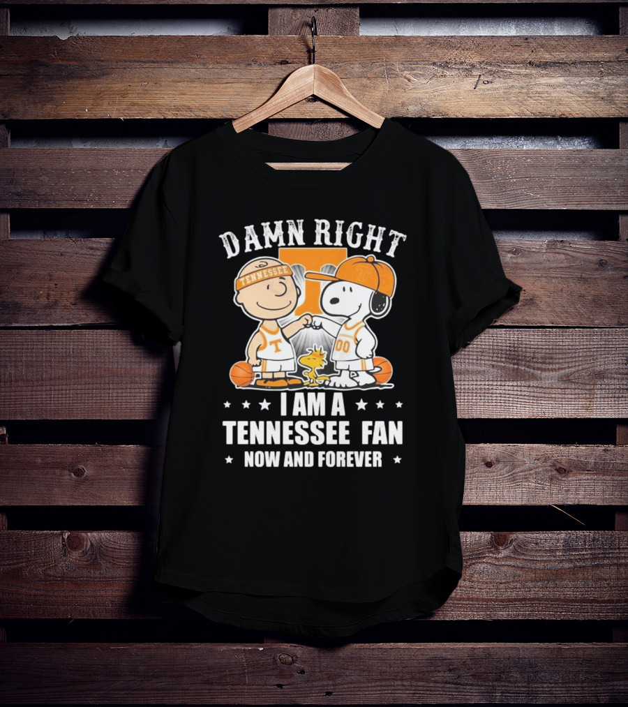 Damn Right I Am A Tennessee Fan Now And Forever Peanuts Characters T-Shirt