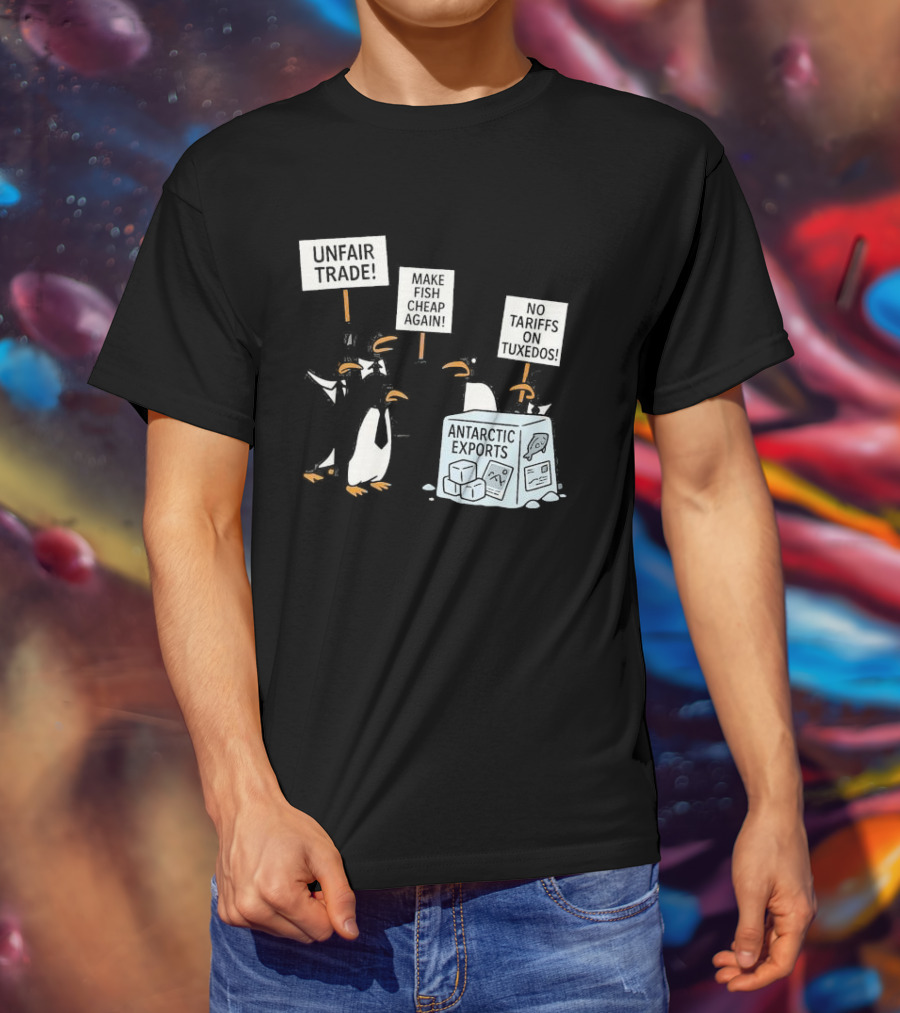 Penguins Protest Against Antarctic Tariffs With Humorous Signs T-Shirt