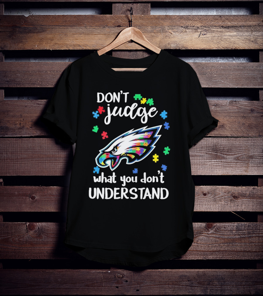 Philadelphia Eagles Puzzle Pieces Don't Judge What You Don't Understand T-Shirt