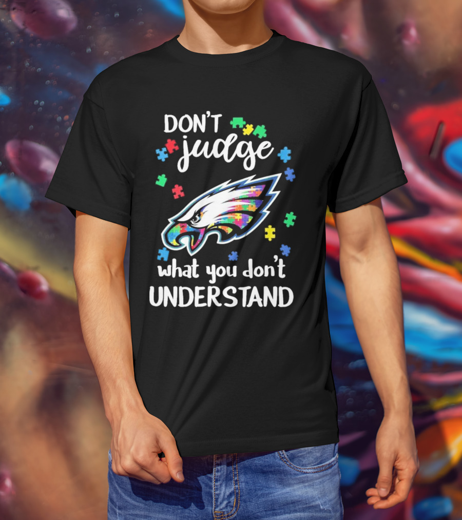 Philadelphia Eagles Puzzle Pieces Don't Judge What You Don't Understand T-Shirt