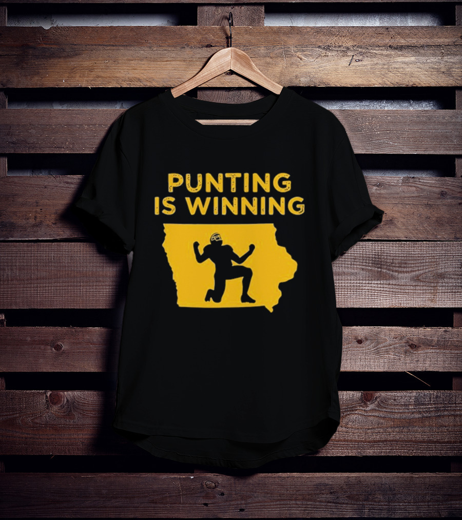 Punting Is Winning Iowa Football Enthusiast T-Shirt