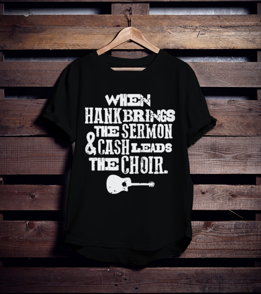 When Hank Brings The Sermon And Cash Leads The Choir Iconic Guitar Imagery T-Shirt
