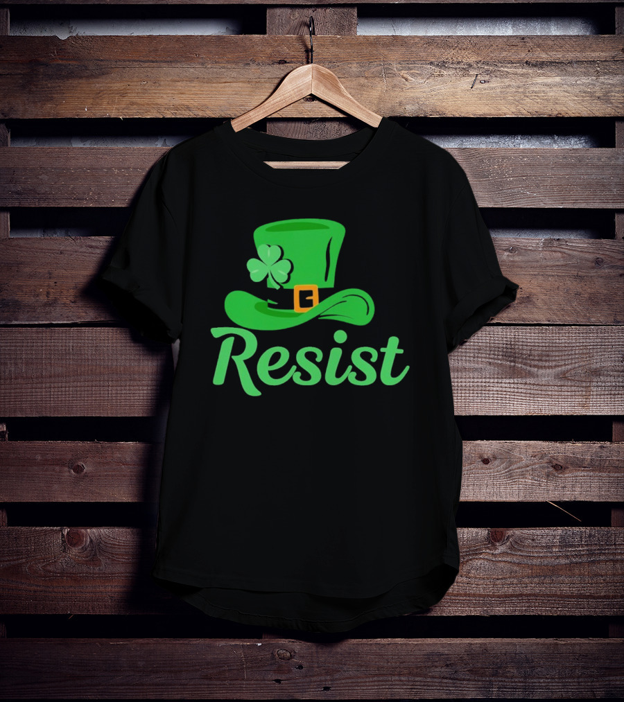 Resist Green Hat Clover Buckle St Patrick’s Day T-Shirt