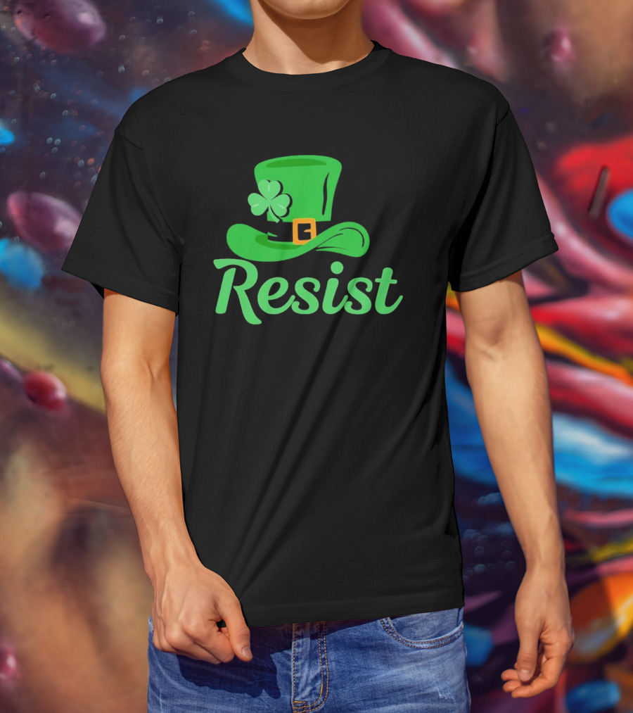 Resist Green Hat Clover Buckle St Patrick’s Day T-Shirt
