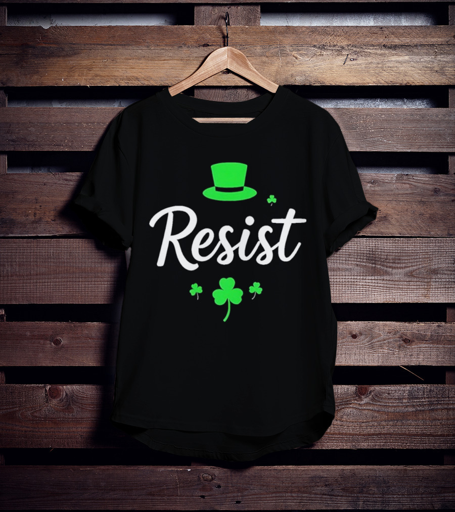 Resist Green Hat Shamrocks St Patricks Day T-Shirt
