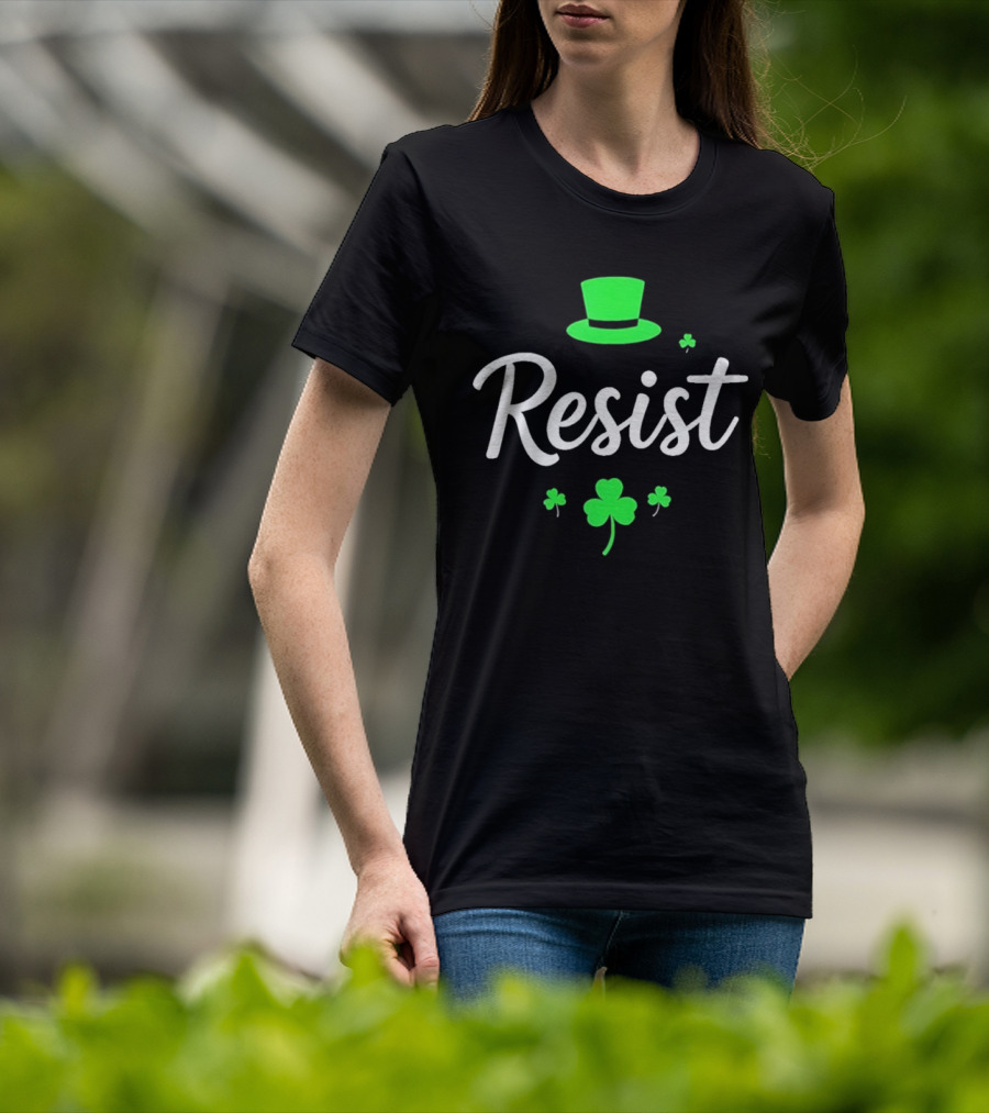 Resist Green Hat Shamrocks St Patricks Day T-Shirt