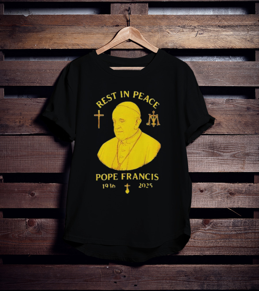 Rest In Peace Pope Francis 1936 2025 Cross Symbol Religious Tribute T-Shirt
