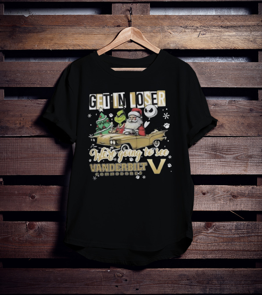 Get In Loser We're Going To See Vanderbilt Commodores Santa Grinch Jack Skellington Driving T-Shirt