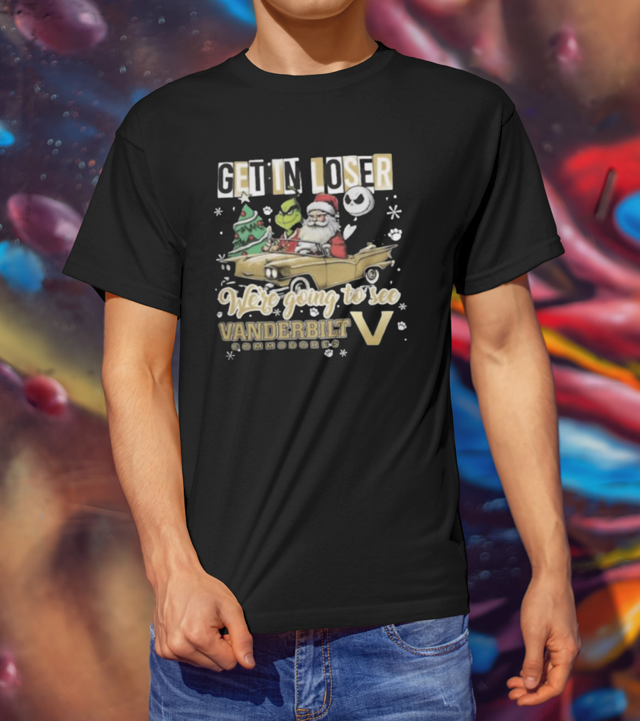Get In Loser We're Going To See Vanderbilt Commodores Santa Grinch Jack Skellington Driving T-Shirt