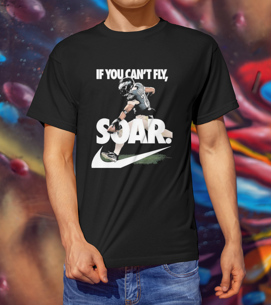 If You Can’t Fly Soar Nike Football Player Graphic T-Shirt