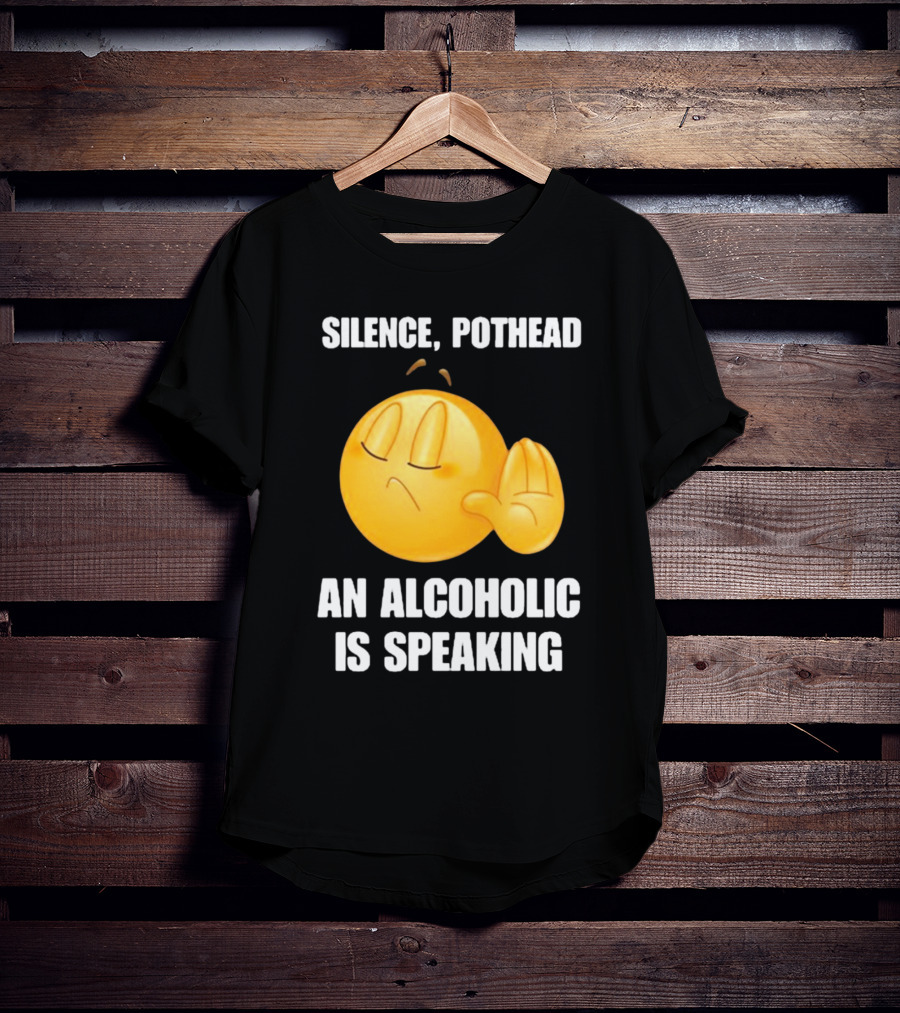 Emoticon Silence Pothead An Alcoholic Is Speaking T-Shirt
