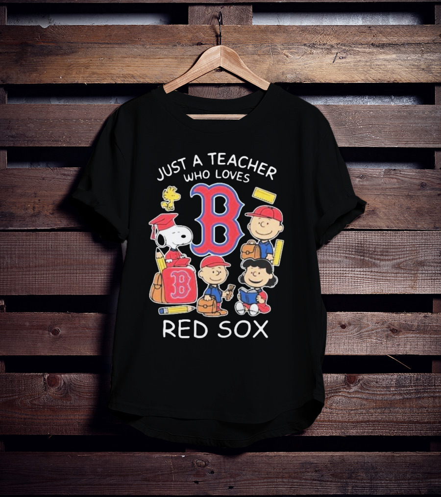 Just A Teacher Who Loves Red Sox Snoopy And Peanuts Characters T-Shirt