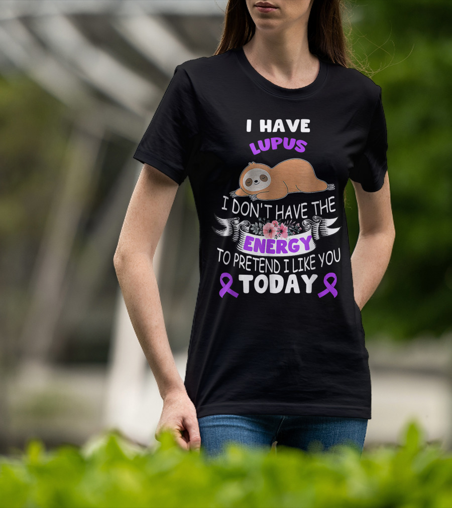 Lupus Energy Sloth I Have Lupus Energy Today Awareness T-Shirt
