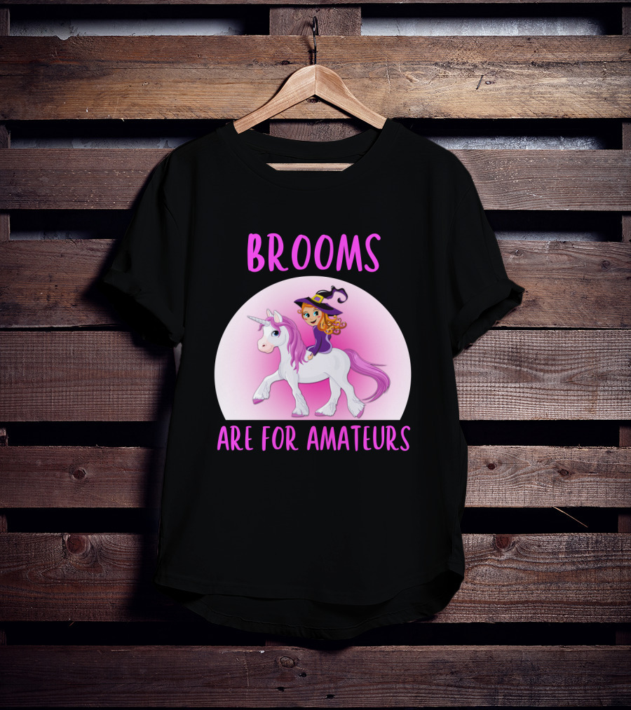 Brooms Are For Amateurs Witch Riding Unicorn Fantasy T-Shirt