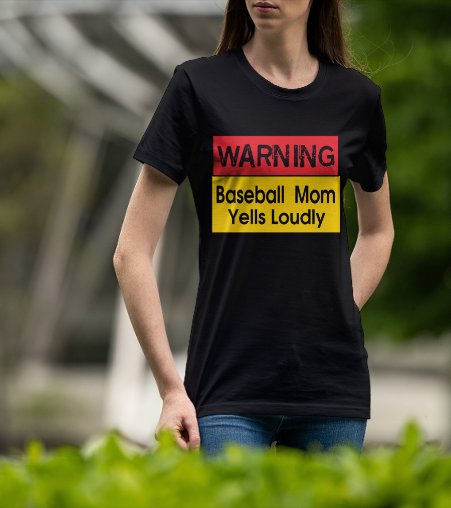 Warning Enthusiastic Baseball Mom Yells Loudly Sign T-Shirt