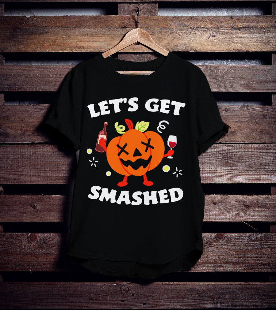 Let's Get Smashed Pumpkin Wine Party Mood T-Shirt