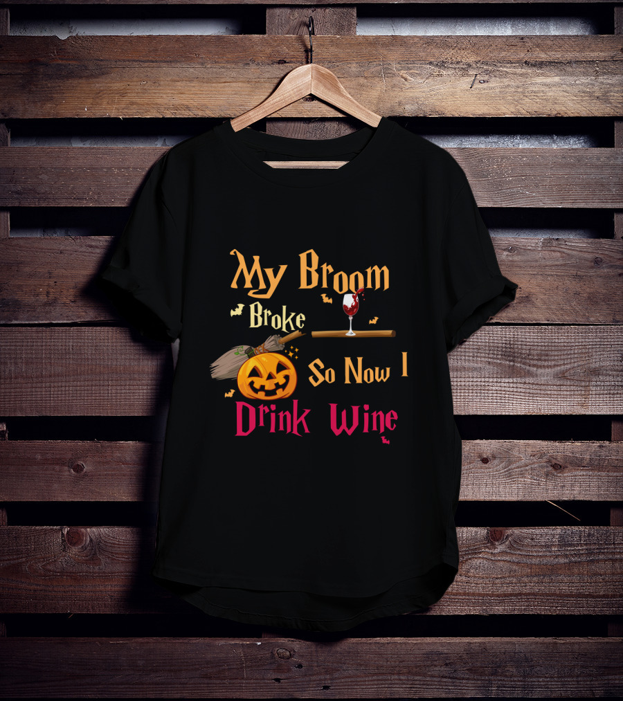 My Broom Broke So Now I Drink Wine Halloween Pumpkin And Wine Glass T-Shirt