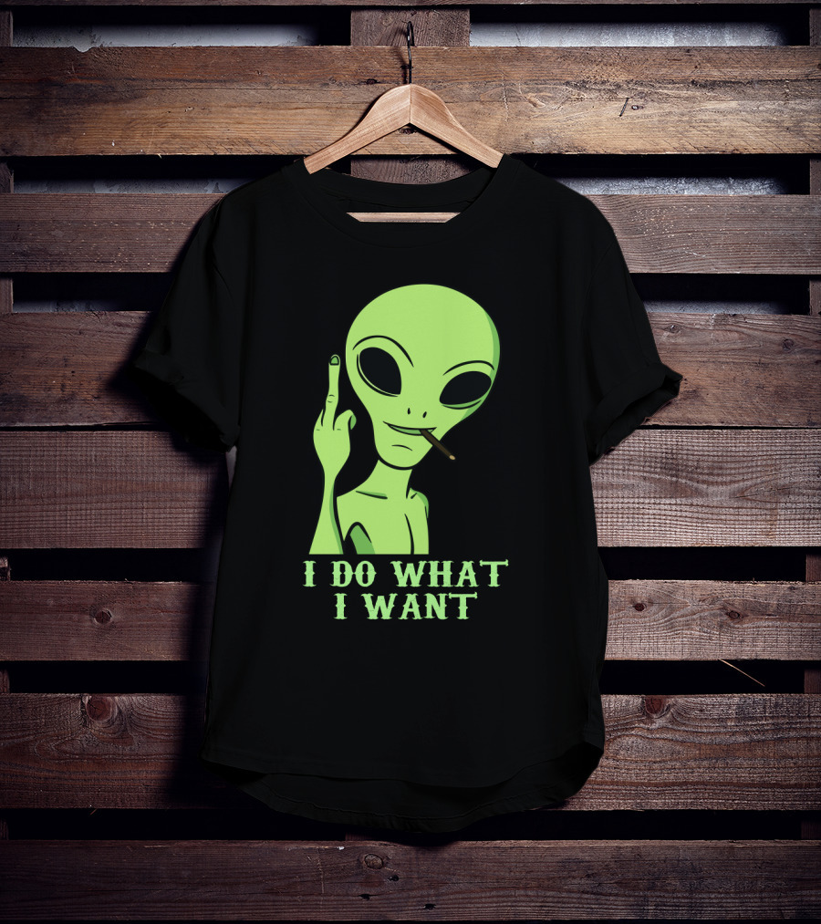 I Do What I Want Alien Smoking Gesture T-Shirt
