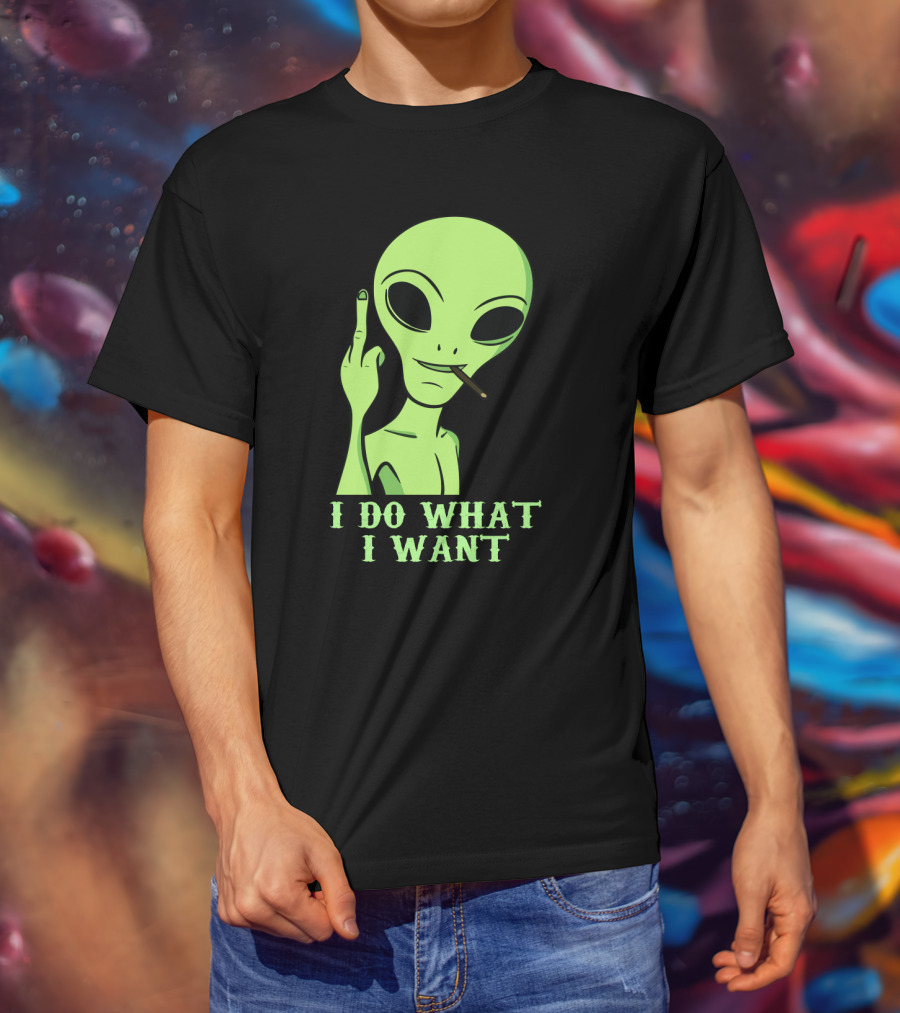 I Do What I Want Alien Smoking Gesture T-Shirt