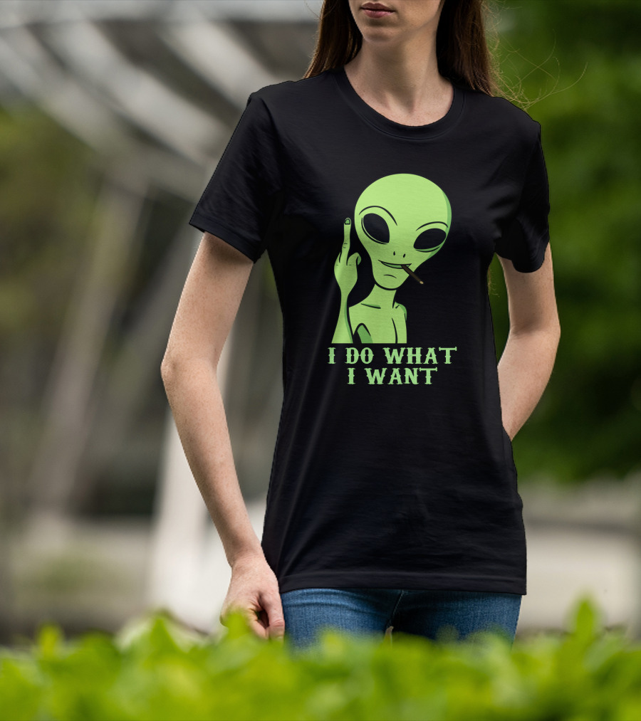 I Do What I Want Alien Smoking Gesture T-Shirt
