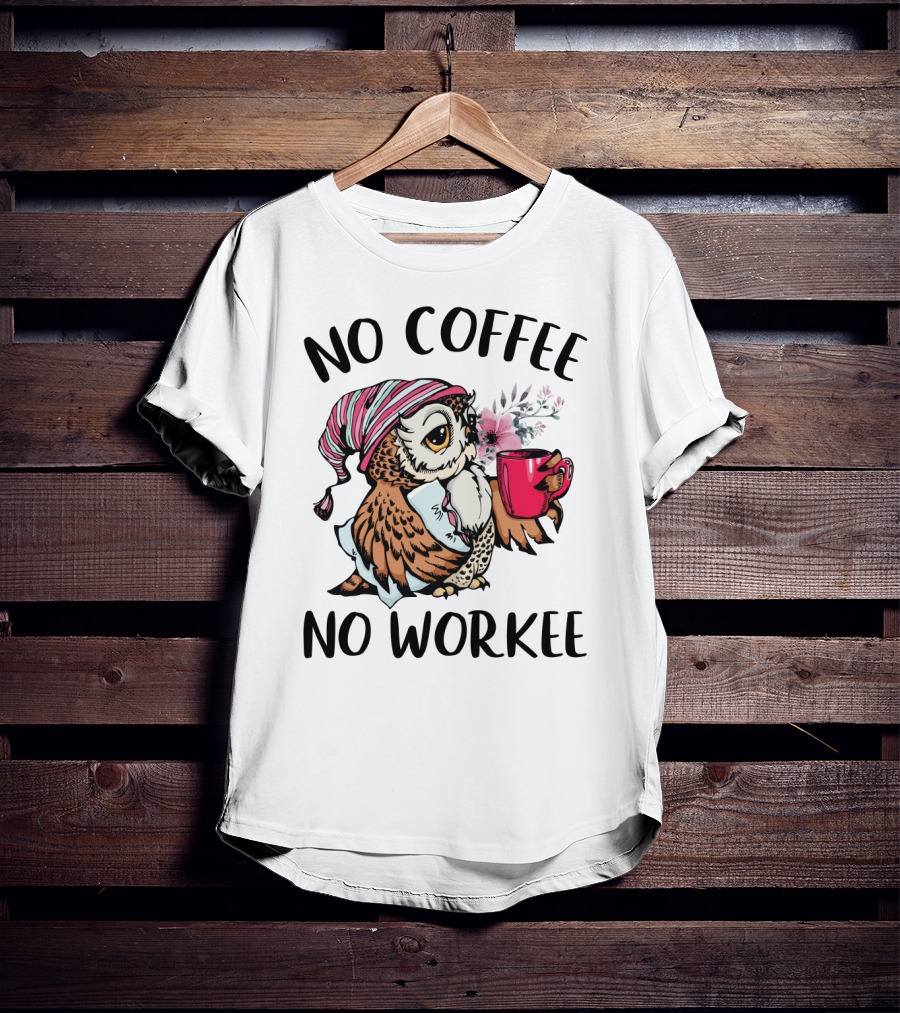 No Coffee No Workee Owl With Pink Mug And Nightcap T-Shirt