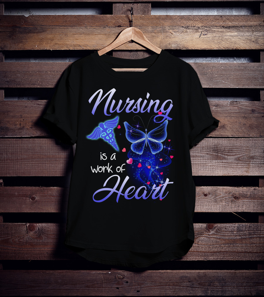 Nursing Is A Work Of Heart Butterfly Caduceus And Hearts T-Shirt
