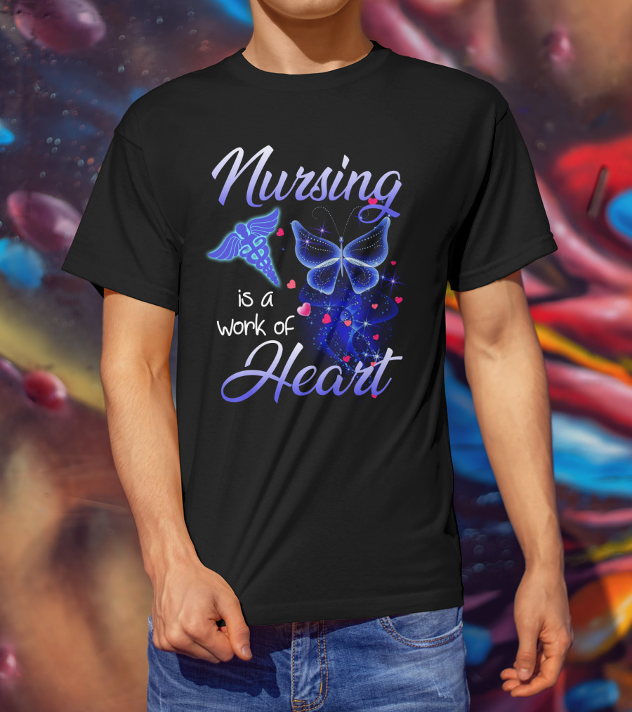 Nursing Is A Work Of Heart Butterfly Caduceus And Hearts T-Shirt