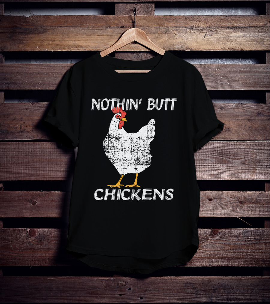 Nothin' Butt Chickens White Chicken T-Shirt