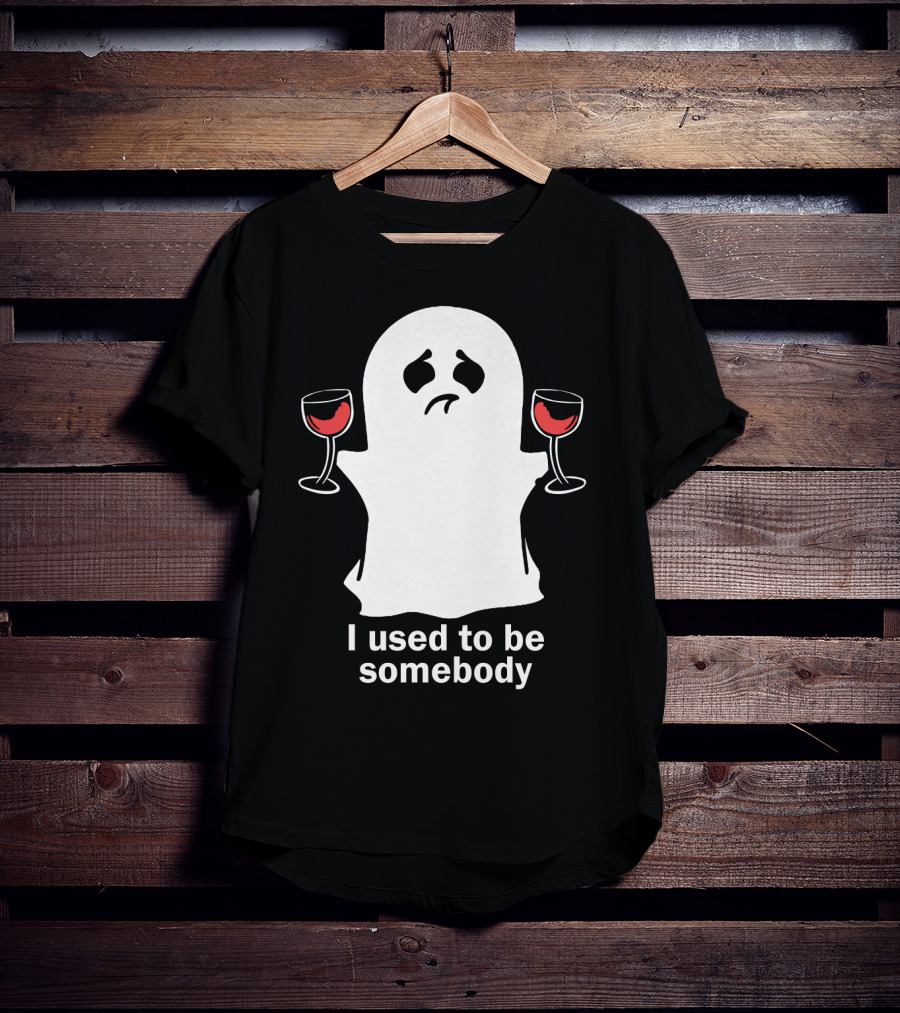 I Used To Be Somebody Ghost Holding Wine Glasses T-Shirt