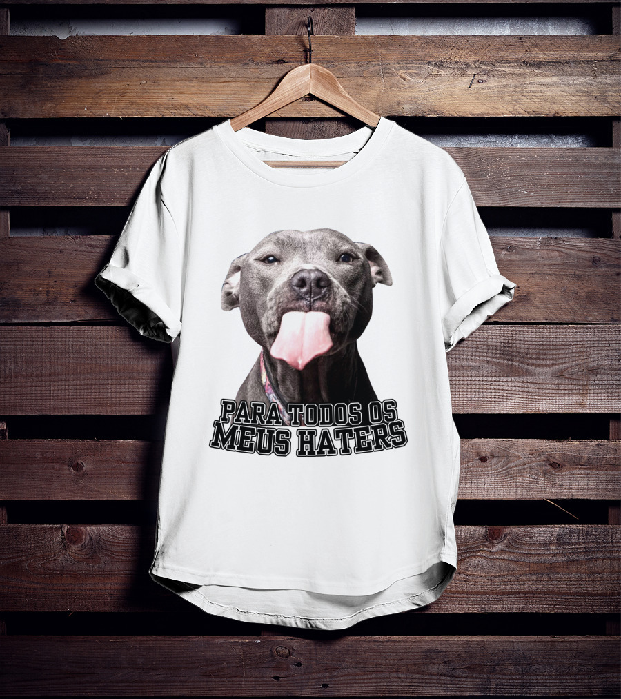 Para Todos Os Meus Haters Cachorro Com Língua Para Fora T-Shirt