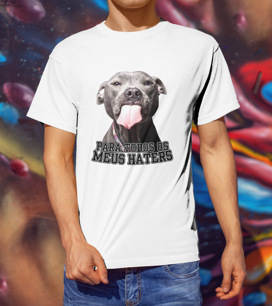 Para Todos Os Meus Haters Cachorro Com Língua Para Fora T-Shirt