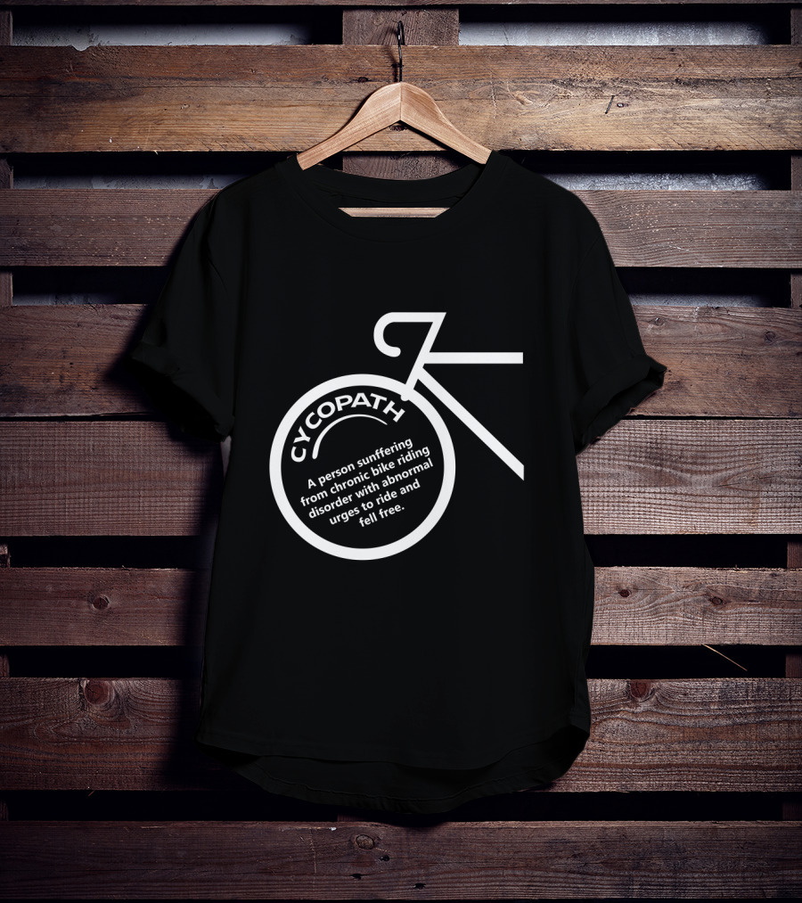 Cycopath Bicycle Cycling Humor Chronic Bike Riding Disorder Urges T-Shirt