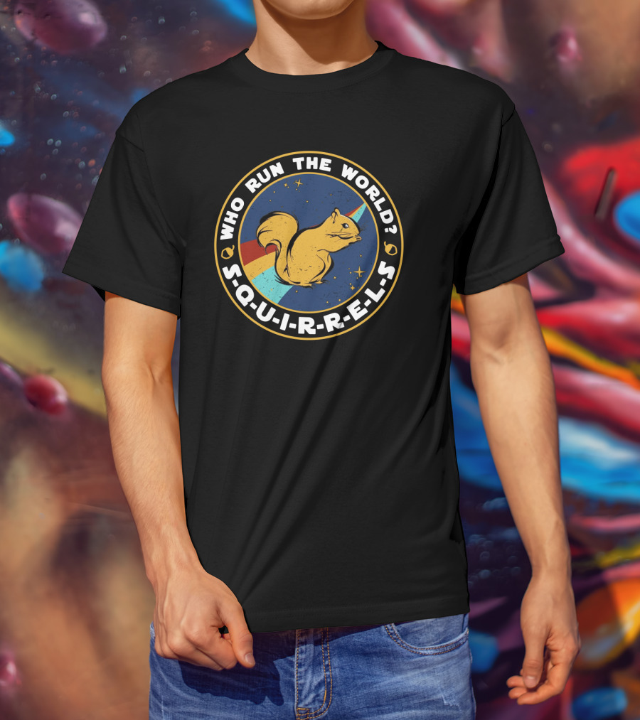 WHO RUN THE WORLD SQUIRRELS Retro Style Bold Circular T-Shirt