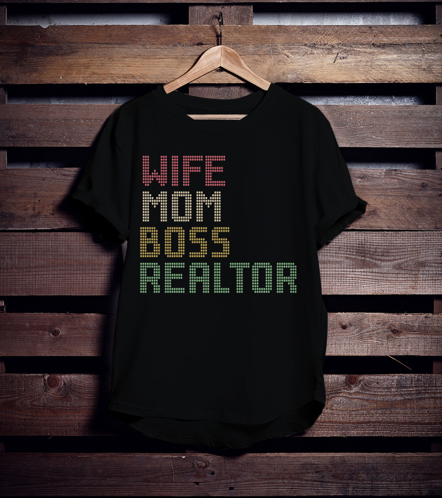 Wife Mom Boss Realtor T-Shirt