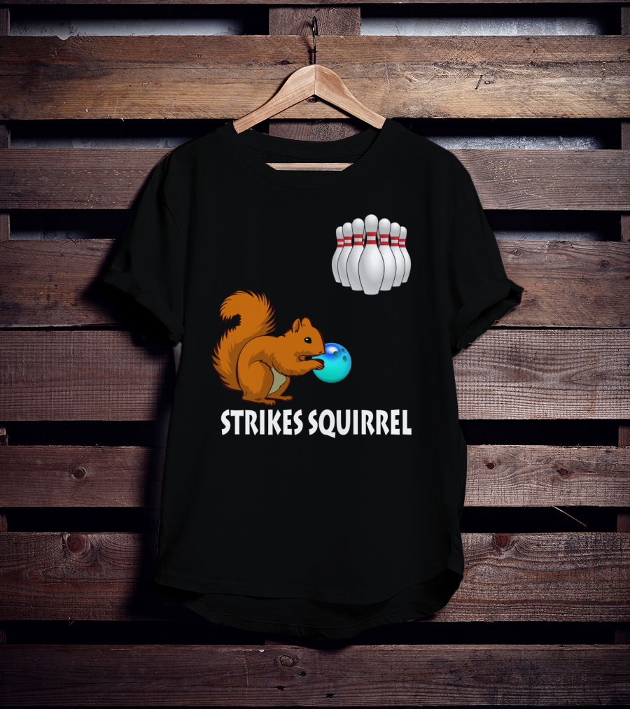 Strikes Squirrel Bowling Ball And Pins T-Shirt