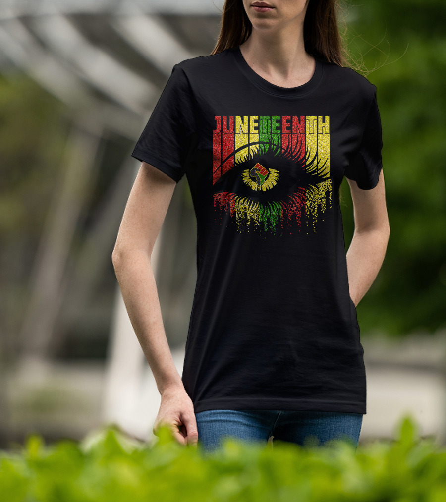 Juneteenth Eye With African Women Independence June 19th Black Power Fist T-Shirt