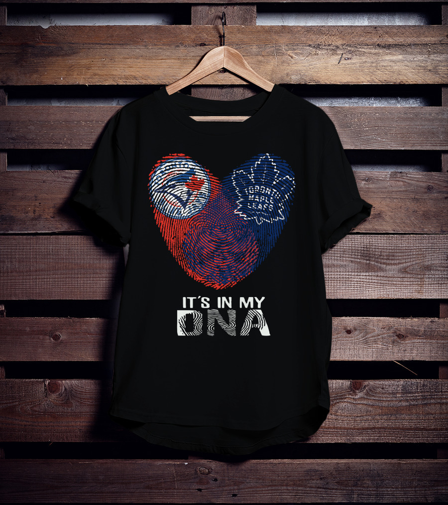 Toronto Blue Jays Toronto Maple Leafs It's In My Dna Fingerprint T-Shirt