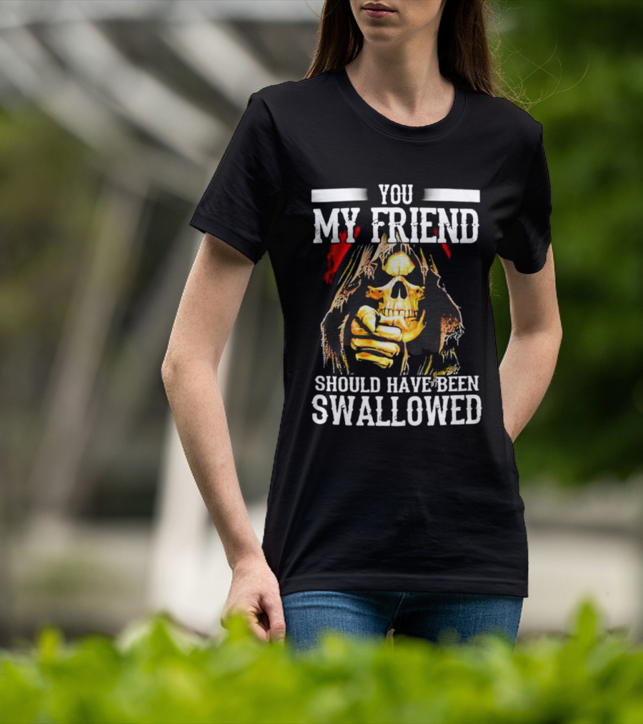 You My Friend Should Have Been Swallowed Skeleton Iconic Pointing Gesture T-Shirt