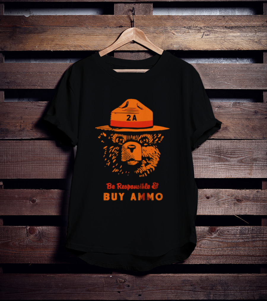 2A Bear Be Responsible And Buy Ammo T-Shirt