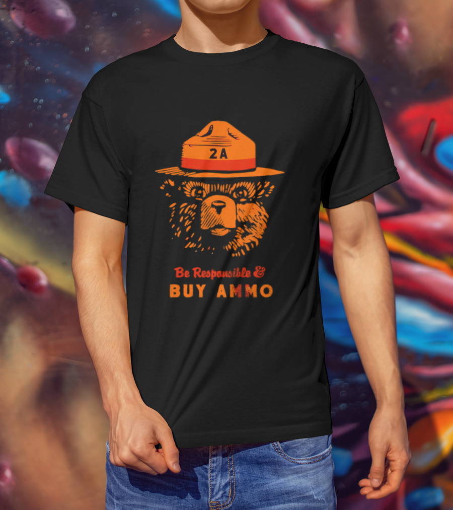 2A Bear Be Responsible And Buy Ammo T-Shirt