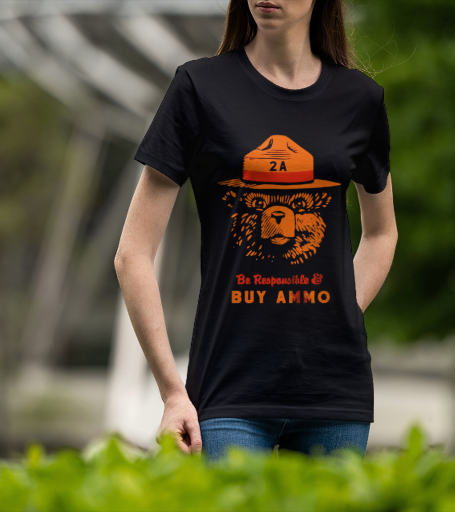 2A Bear Be Responsible And Buy Ammo T-Shirt