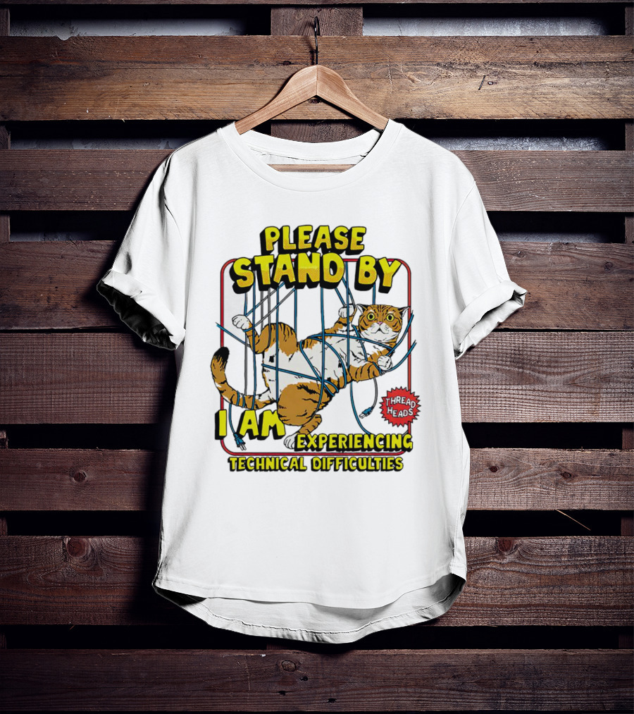 Please Stand By I Am Experiencing Technical Difficulties Cat Tangled In Blue Cords T-Shirt
