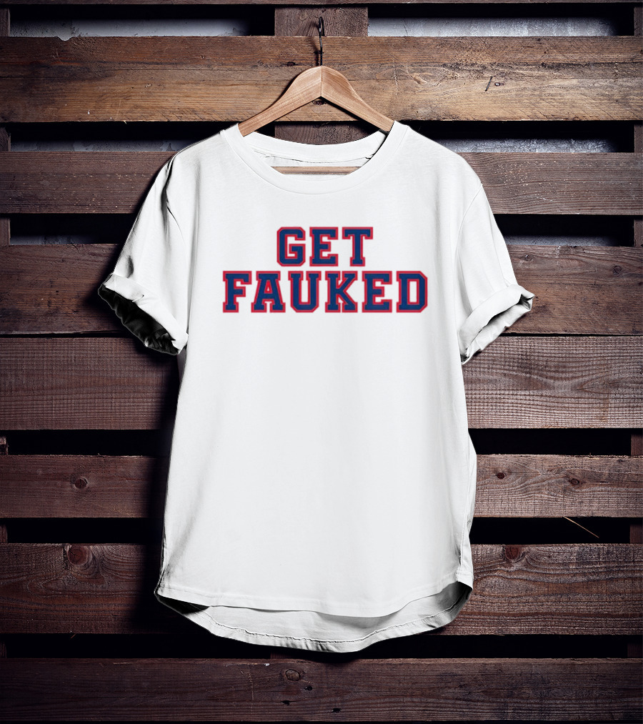 Get Fauked Bold Red Blue Lettering T-Shirt