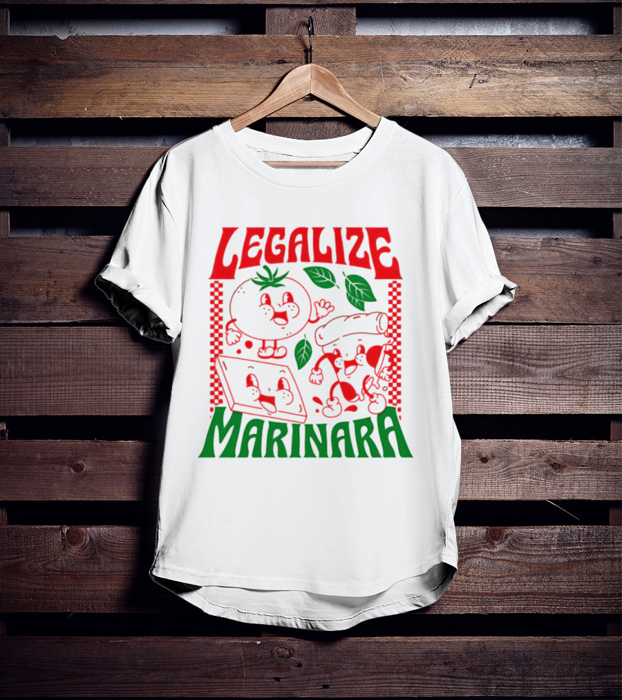 Legalize Marinara Tomato Cheese And Dough Characters With Leafy Accents T-Shirt