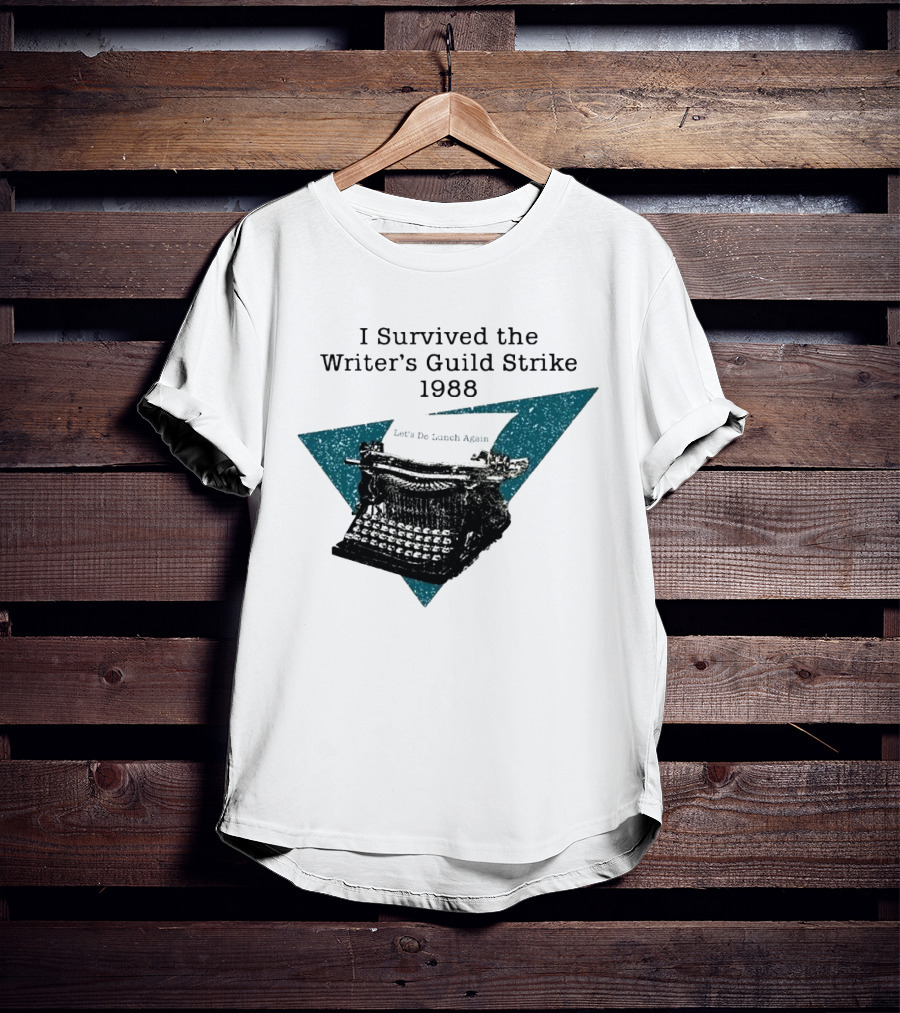 I Survived The Writer's Guild Strike 1988 Let's Do Lunch Again Typewriter Retro T-Shirt