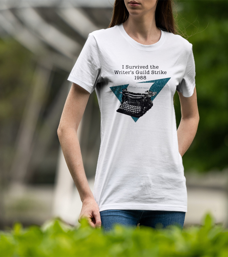 I Survived The Writer's Guild Strike 1988 Let's Do Lunch Again Typewriter Retro T-Shirt